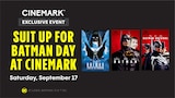 BATMAN DAY WITH CINEMARK