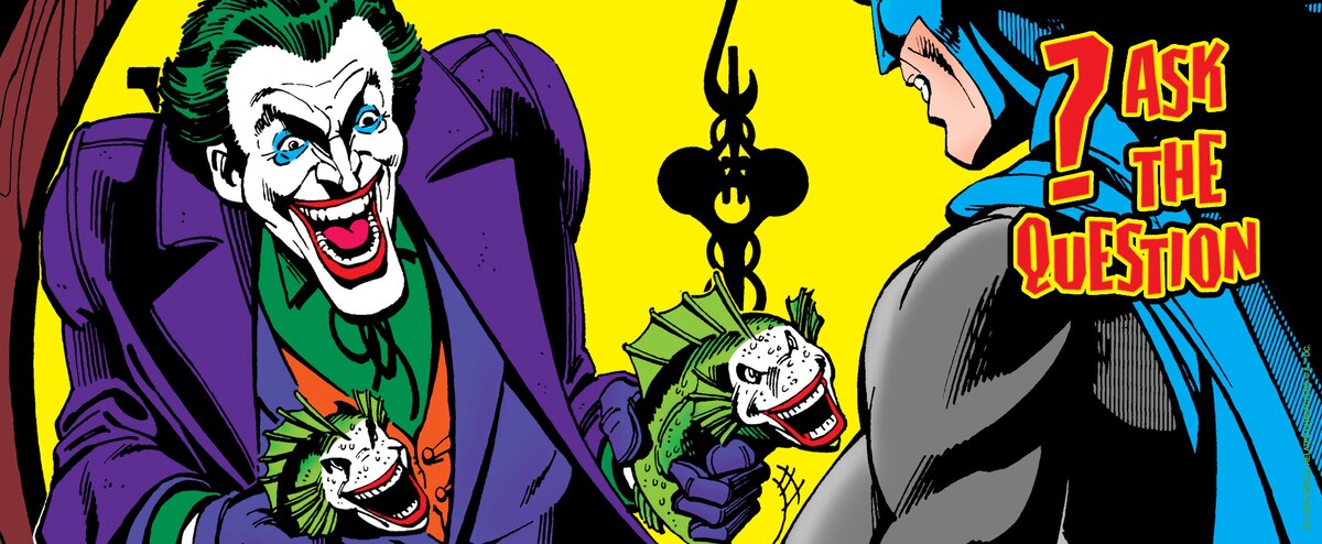 ASK...THE QUESTION: When Did the Joker's "Ha Ha Ha" Graffiti Debut?