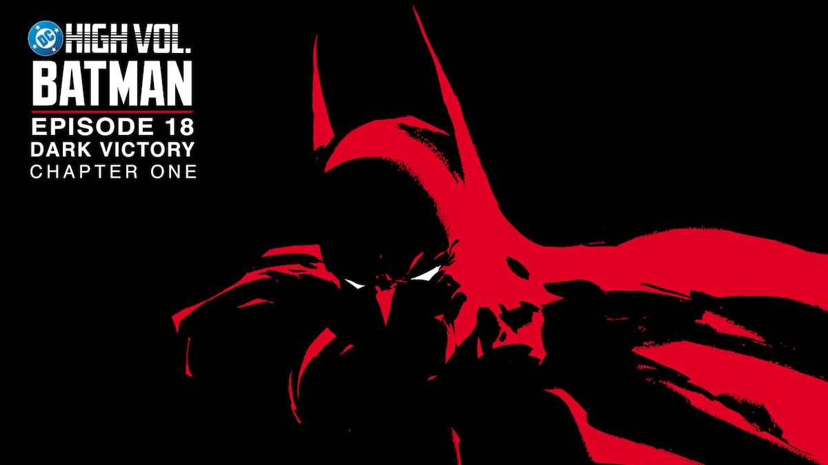 DC High Volume: Batman - Episode 18 - Dark Victory: Chapter 1
