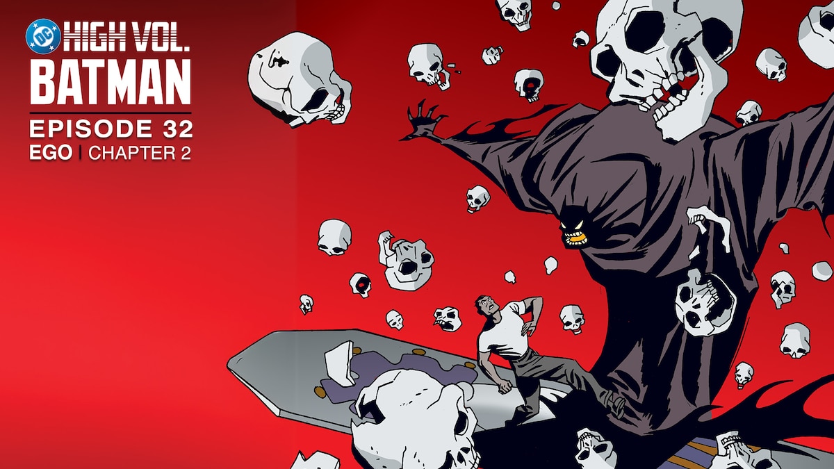 DC High Volume: Batman - Episode 32 - Ego: Chapter 2