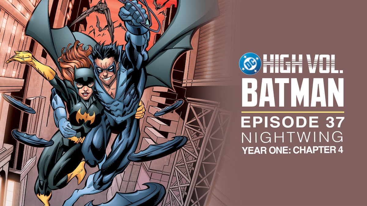 DC High Volume: Batman - Episode 37 - Nightwing: Year One: Chapter 4