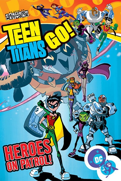 TEEN TITANS GO! VOL. 2: HEROES ON PATROL!
