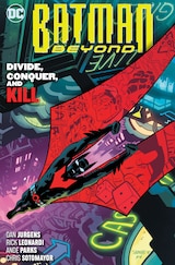 BATMAN BEYOND VOL. 6: DIVIDE, CONQUER, AND KILL