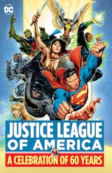 JUSTICE LEAGUE OF AMERICA: A CELEBRATION OF 60 YEARS