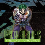 DARK KNIGHT RETURNS: THE LAST CRUSADE DELUXE EDITION | DC