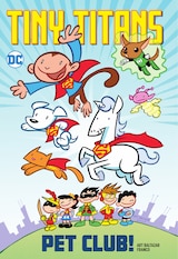 TINY TITANS: PET CLUB!
